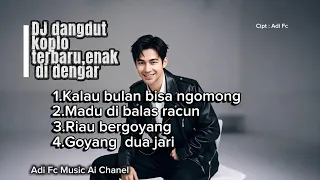 dj dangdut koplo slow bass terbaru enak di dengar adifcmusicaichanel 