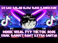 Download Lagu DJ SAD GALAU 😔 FULL ALBUM TERBARU VIRAL FYP TIKTOK || MUSIK YANG KALIAN CARI-CARI ENAK BUAT DIDENGAR
