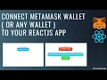 How To Connect Metamask Wallet or Any Wallet To Your Reactjs App In some Easy Steps Web3 App