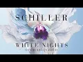 Download Lagu SCHILLER: „White Nights” // Official Video