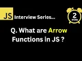 JavaScript Interview - Q What are Arrow Functions in JavaScript