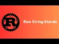 Rust Raw String literals Tutorial