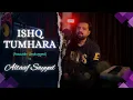 Download Lagu Ishq Tumhara | Jo Teri Nazro Ko Sukoon De | Altaaf Sayyed | Acoustic Unplugged | Trending Song 2024