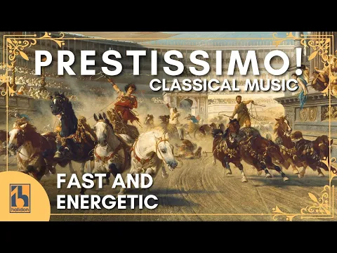 Prestissimo! Fast and Energetic Classical Music