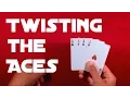 Twisting the Aces Card Trick Tutorial