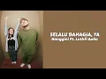 Download Lagu Hanggini Ft. Luthfi Aulia - Selalu Bahagia Ya ( Lirik Lagu )