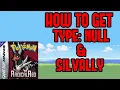 How to Get Type Null Silvally Pokemon Radical Red