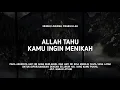 Download Lagu Allah Tau Kamu Ingin Menikah - Ust. Hanan Attaki, Lc