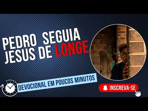 Download MP3 Pedro Seguia Jesus de Longe: Lucas 22:54