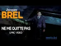 Lagu Jacques Brel - Ne me quitte pas (Official Lyric Video)