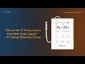 How to Provision Your Elitech Wi-Fi Data Logger via PC Windows