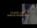 Download Lagu Setia ku korbankan - Fauziah Latif  (Lirik)