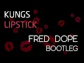 Kungs - Lipstick (Fred Dope Bootleg)