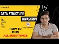 how to get all substrings dsa javascript full stack software developer learn coding