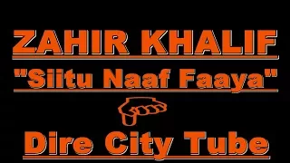 ZAHIR KHALIF BEST OROMO MUSIC SIITU NAAF FAAYA 