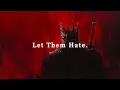 Download Lagu Let Them Hate. It Means You're Doing Something Right.