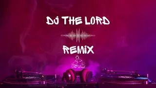 Download DJ THE LORD REMIX - دي جي ذا لورد ريمكس MP3