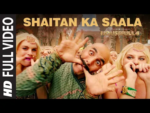 Download MP3 Housefull 4: Shaitan Ka Saala Full Video | Akshay Kumar | Sohail Sen Feat. Vishal Dadlani