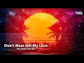 Download Lagu EK - Don't Mess with My Love (Ek's Good Life Mix)