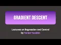 Gradient Descent Lectures on Regression and Control