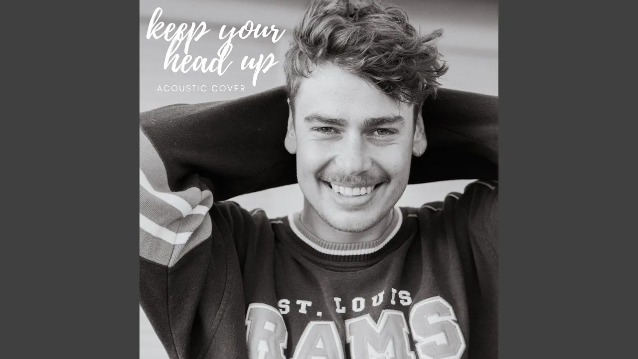 Keep Your Head Up Keep Your Head Up