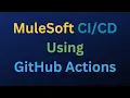 How to implement MuleSoft Using GitHub Actions - salesforce