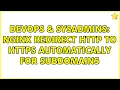 DevOps SysAdmins Nginx Redirect HTTP to HTTPS automatically for subdomains