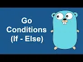 conditions in go go if else if else in go