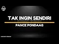 Lagu Karaoke Tak Ingin Sendiri - Pance Pondaag (Karaoke Version)
