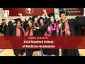 HIGHLIGHTS 2024 Stanford School of Medicine Graduation Stanford Medicine