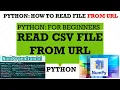 Python Read CSV file from URL Python For Beginners How to Read Columns and Rows in Python