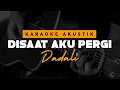 Download Lagu Disaat Aku Pergi - Dadali ( Karaoke Akustik )