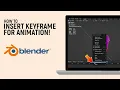 How to Insert Keyframes for Animation in Blender Software easy
