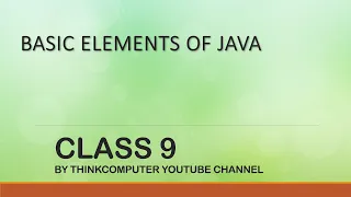 Basic elements of Java Class 9 ThinkComputer