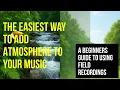 Download Lagu The Easiest Way to Add Atmosphere to You Music - A Beginners Guide to Using Field Recordings