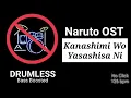 Kanashimi Wo Yasashisa Ni - Opening Naruto (OST) (Drumless)