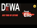 Download Lagu Dewa ft Ello   Kau Yang Ku Sayang