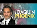Joaquin Phoenix Quickly Explained