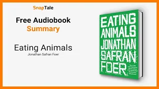 Download Eating Animals by Jonathan Safran Foer: 12 Minute Summary MP3