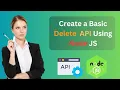 How to Create a Delete API Using Node JS