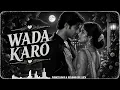Wada Karo ❤️ | Heart-Touching Romantic Classic | Nostalgia Radio Beats 🎶