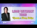 [KARAOKE] LOVE WITHOUT TIME - Nonoy Zuñiga 🎤🎵