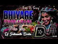Download Lagu BHIYARE GUGARARI JODI BANJARA TEEJ DJ REMIX SONG MANGLI SONGS TRENDING DJ SONGS PAKKA THOP SONGS2025