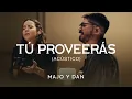 Download Lagu Majo y Dan | Tú Proveerás (Acústico)