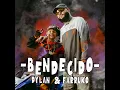 Bendecido - Dylan & Farruko