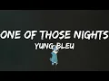 Yung Bleu, "One Of Those Nights" (Lyrics)