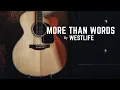 Download Lagu Westlife - More Than Words(Lyrics)