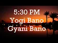 Lagu 5 30 pm BK Traffic Control Yogi bano Gyani Bano