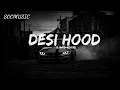 Lagu Desi Hood (Slowed + Reverb) - Krish Rao | BARATO NATION