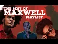 Lagu MAXWELL GREATEST HITS | THE VERY BEST PLAYLIST - MIX | NEO SOUL | SMOOTH SOULFUL R\u0026B | RNB Slow Jams